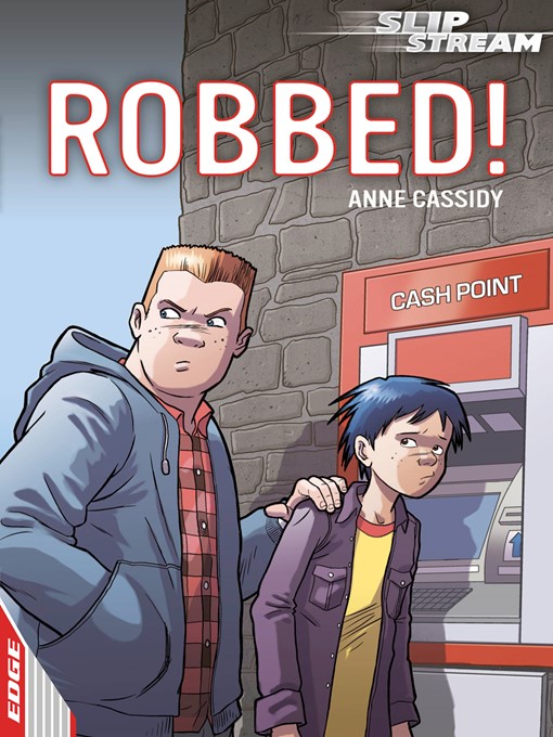 Title details for EDGE: Slipstream Short Fiction Level 1: Robbed! by Anne Cassidy - Available